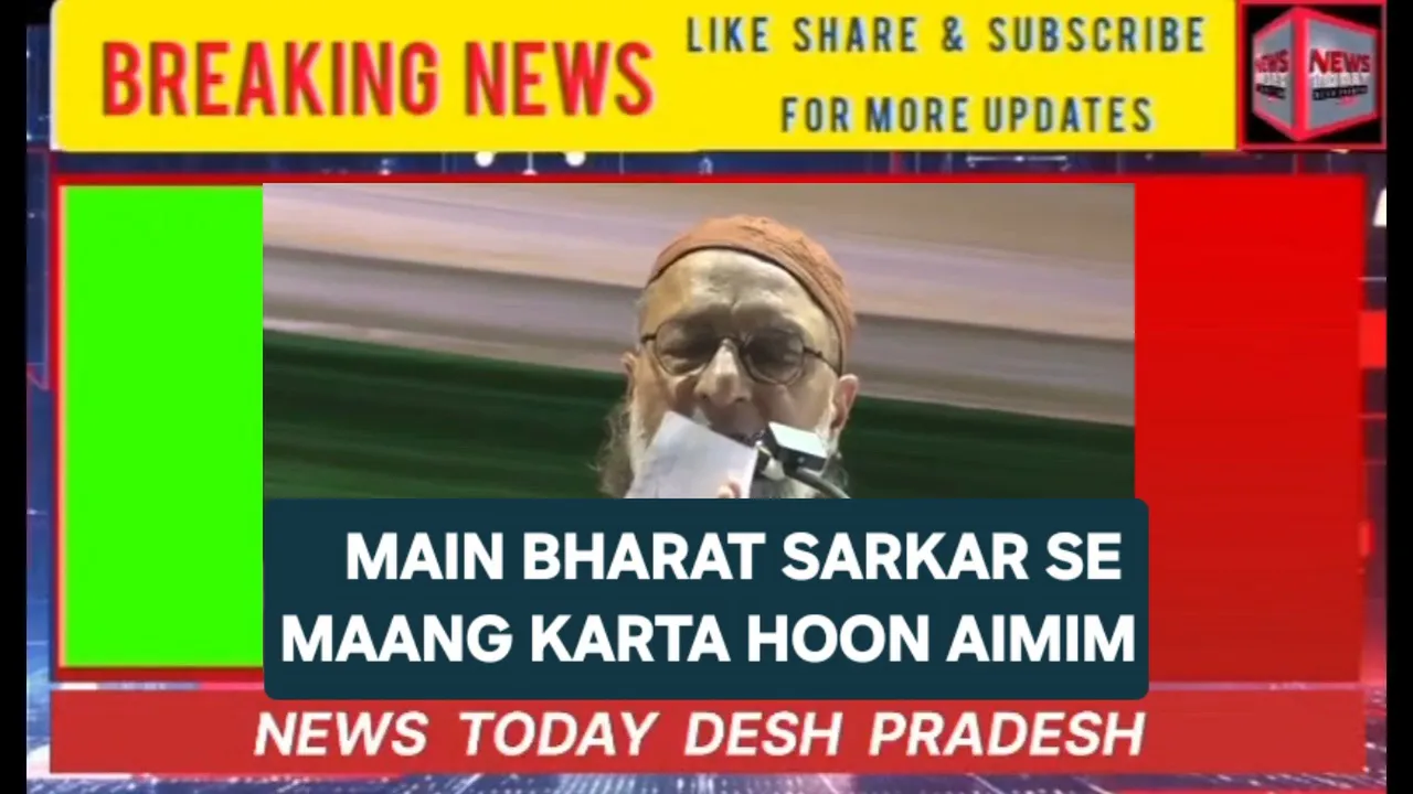 MAIN BHARAT SARKAR SE MAANG KARTA HOON  #AIMIM CHIEF BR ASADUDDIN OWAISI.. #newstodaydeshpradesh #ntdpnews